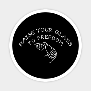 raise your glass to freedom (antifa) Magnet